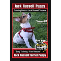 Jack Russell Puppy Training Book for Jack Russell Terriers By BoneUP DOG Training: Are You Ready to Bone Up? Easy Training * Fast Results Jack Russell