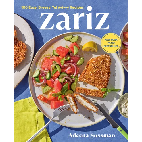 Zariz: 100 Easy, Breezy, Tel Aviv-Y Recipes