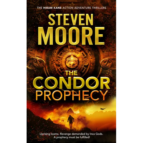 The Condor Prophecy: A Hiram Kane Archaeological Thriller