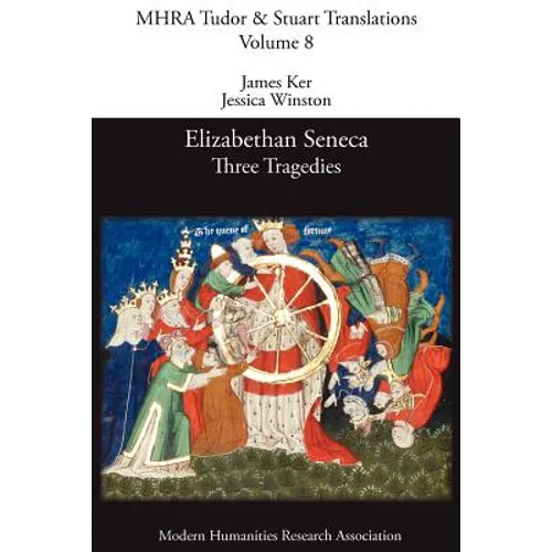 Elizabethan Seneca: Three Tragedies