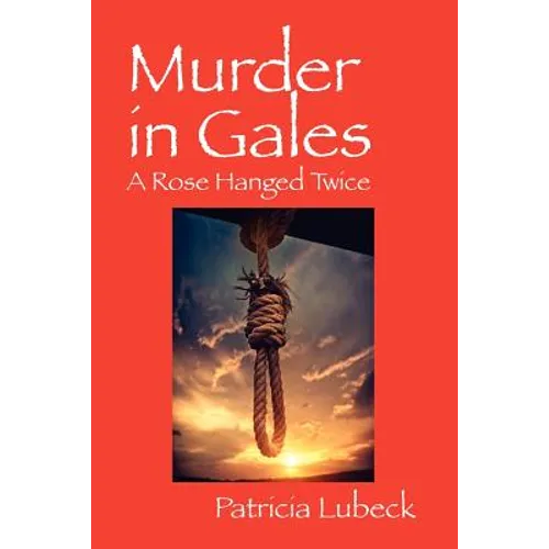Murder in Gales: A Rose Hanged Twice