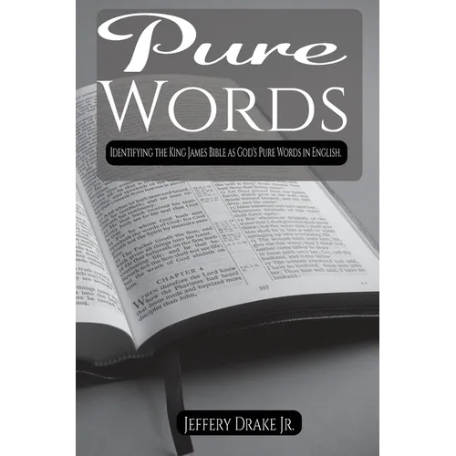 Pure Words: Identifying the King James Bible as God's Pure Words in English