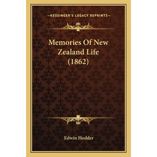 Memories Of New Zealand Life (1862)