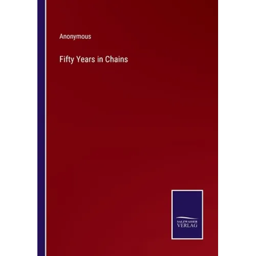 Fifty Years in Chains