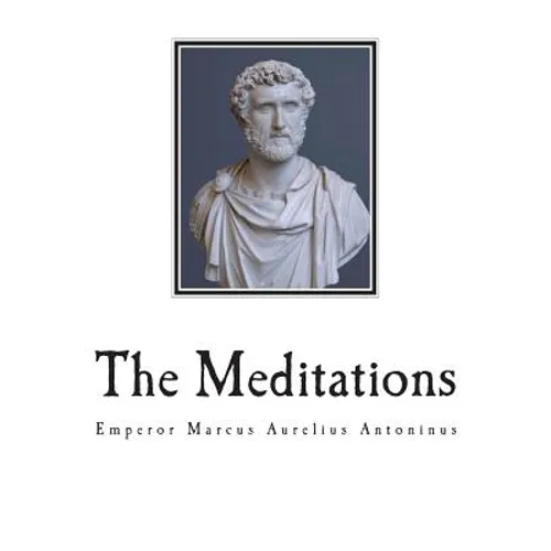 The Meditations: The Complete 12 Books