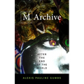 M Archive: After the End of the World
