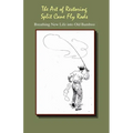 The Art of Restoring Split Cane Fly Rods