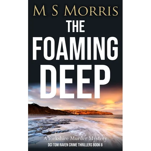 The Foaming Deep: A Yorkshire Murder Mystery