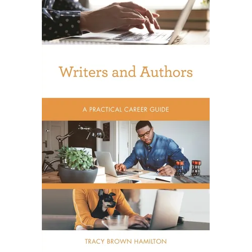 Writers and Authors: A Practical Career Guide