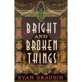 Bright and Broken Things