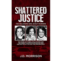 Shattered Justice: The Oklahoma Girl Scout Murders