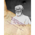 The North Carolina Slave Narratives Vol. 1 A-H: A Folk History of Slavery in the United States from Interviews With Former Slaves