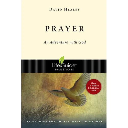Prayer: An Adventure with God