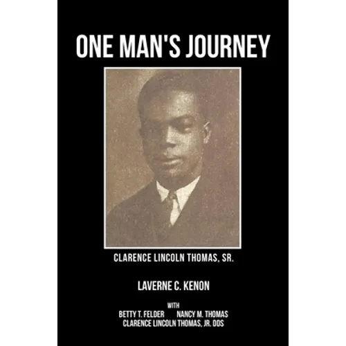 One Man's Journey Clarence Lincoln Thomas Sr.