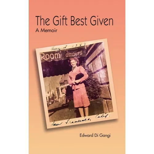 The Gift Best Given: A Memoir