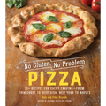 No Gluten, No Problem Pizza: 75+ Recipes for Every Craving - From Thin Crust to Deep Dish, New York to Naples