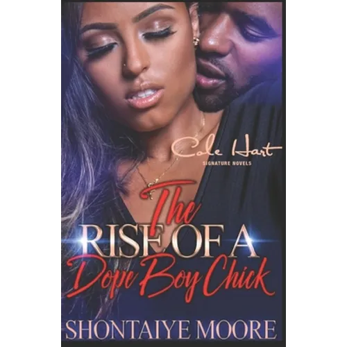 The Rise Of A Dope Boy Chick: An Urban Fiction Novel