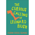 The Curious Calling of Leonard Bush