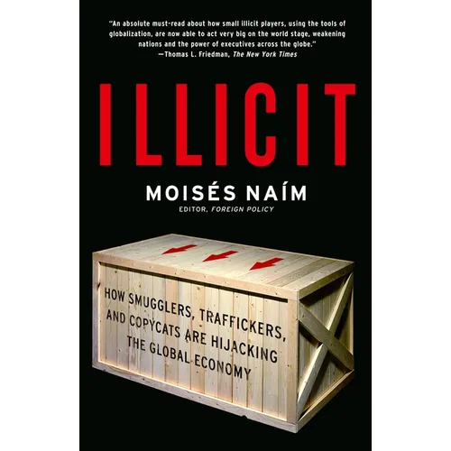 Illicit: How Smugglers, Traffickers, and Copycats are Hijacking the Global Economy