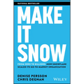 Make It Snow: From Zero to Billions: How Snowflake Scaled Its Go-To-Market Organization