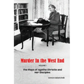 Murder in the West End: The Plays of Agatha Christie and Her Disciples Volume 1