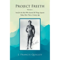 Project Freeth: Volume 1: Soul for the Man Who Started All Things Aquatic Today, More Than a Century Ago