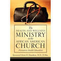 The Health and Wellness Ministry in the African American Church