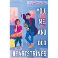 You, Me, and Our Heartstrings