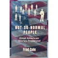 Not-So-Normal People: Great American Stories Preserved