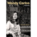 Wendy Carlos: A Biography