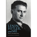 Lenin, Hitler, and Me