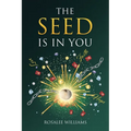 The Seed Is in You