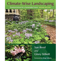 Climate-Wise Landscaping, Second Edition: Practical Actions for a Sustainable Future