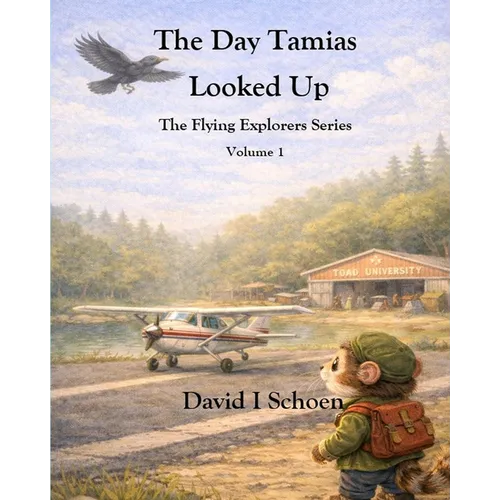 The Day Tamias Looked Up: The Flying Explorers Series, Volume 1