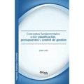 Conceptos Fundamentales Sobre Planificacion, Presupuestos y Control de Gestion