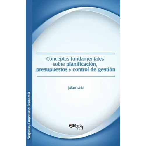 Conceptos Fundamentales Sobre Planificacion, Presupuestos y Control de Gestion