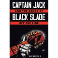 Captain Jack and the Songs of Black Slade off the line (Latest Edition)