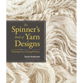 The Spinner's Book of Yarn Designs: Techniques for Creating 80 Yarns