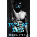 Trick Me Twice: An Enemies to Lovers High School Bully Romance