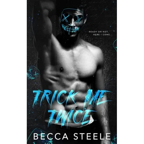 Trick Me Twice: An Enemies to Lovers High School Bully Romance