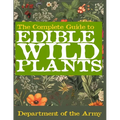The Complete Guide to Edible Wild Plants (Illustrated)