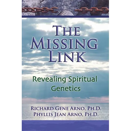The Missing Link, Revealing Spiritual Genetics