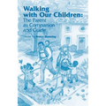Walking with Our Children: The Parent as Companion and Guide