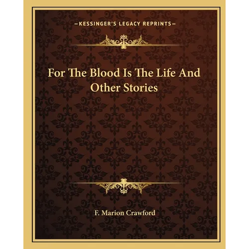 For The Blood Is The Life And Other Stories