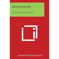 Reincarnation: Its Causes and Methods