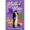 Melted by a Man