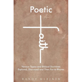 Poetic Faith: Various Topics and Biblical Doctrines Explored, Discussed, and then Put to Rhyme