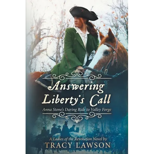 Answering Liberty's Call: Anna Stone's Daring Ride to Valley Forge