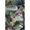 Among Dead Things