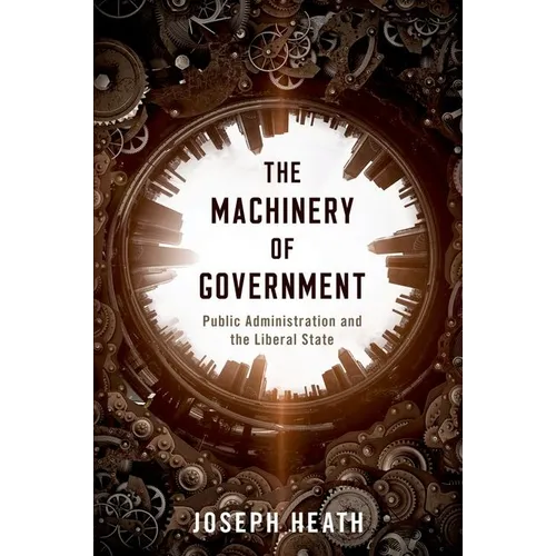 Machinery of Government: Public Administration and the Liberal State